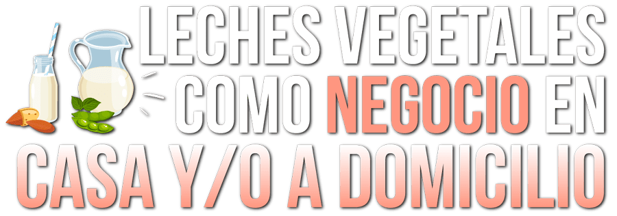 leches vegetales como negocio titulo